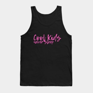 Cool kids never sleep Tank Top